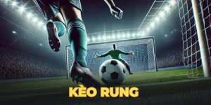 Kèo Rung - Hướng Dẫn Chi Tiết Và Lý Do Nên Tham Gia