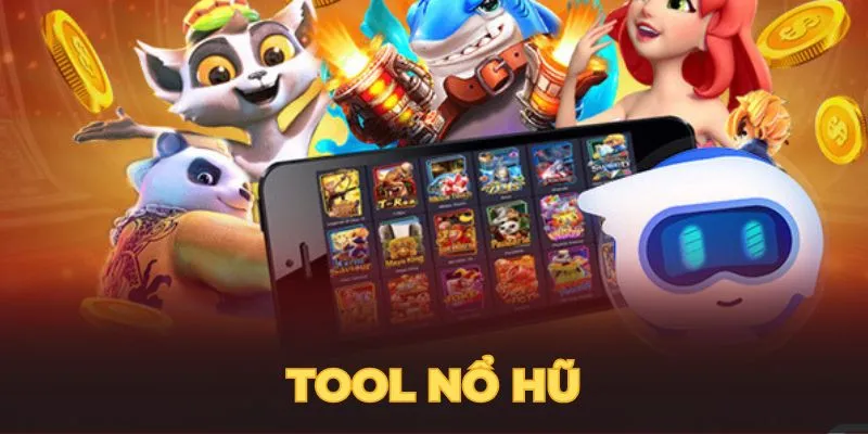 Tool Nổ hũ - Bí quyết chơi Slot game thắng đậm năm 2024