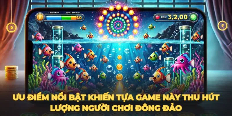 Ưu điểm nổi bật khiến tựa game này thu hút lượng người chơi đông đảo